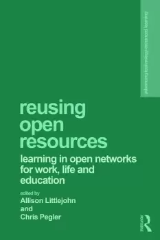 Image of Reusing Open ResourcesLearning in Open Networks for Work Life and Education