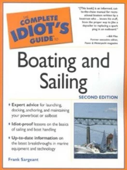 Image of The Complete Idiots Guide to Boating and Sailing by Frank Sargeant Paperback