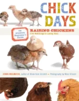 Image of chick days an absolute beginners guide to raising chickens from hatching to