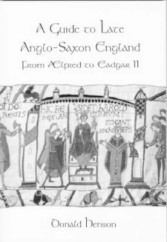 Image of A Guide to Late Anglo-Saxon England by Donald Henson Paperback