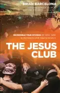Image of jesus club incredible true stories of how god is moving in our high schools
