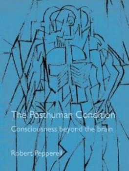 Image of The Posthuman Condition by Julian Pepperell Hardback