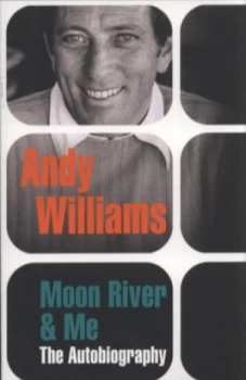 Image of Moon River and Me by Andy Williams Paperback