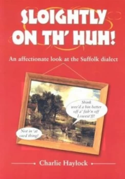 Image of Sloightly on Th Huh by Charlie Haylock Paperback