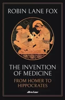 Image of The invention of medicine by Robin Lane Fox