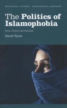 Image of The Politics of Islamophobia by David Tyrer Book