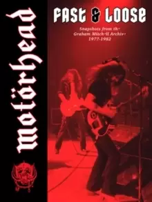 Image of Motoerhead: Fast & Loose : Snapshots from the Graham Mitchell Archive, 1977-1982