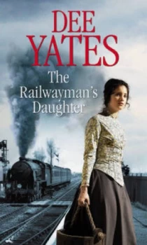 Image of The Railwaymans Daughter by Dee Yates Book