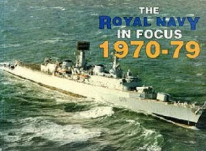 Image of The Royal Navy in Focus 1970-1979 by Ben Warlow Paperback