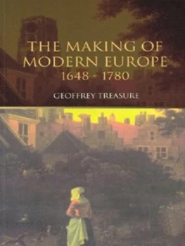 Image of The Making of Modern Europe 1648-1780 by Geoffrey Treasure Paperback