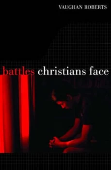 Image of Battles Christians Face by Vaughan Roberts Paperback