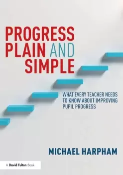 Image of Progress Plain and SimpleWhat Every Teacher Needs To Know About Improving Pupil Progress