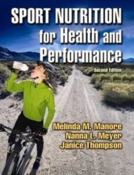 Image of Sport Nutrition for Health and Performance by Melinda Manore and Nanna L Meyer and Janice Thompson Hardback