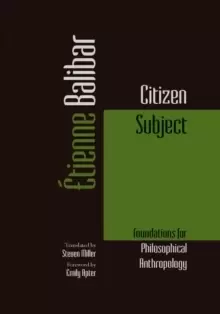 Image of Citizen Subject : Foundations for Philosophical Anthropology