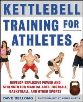 Image of Kettlebell Power Training for Athletes by David Bellomo Book
