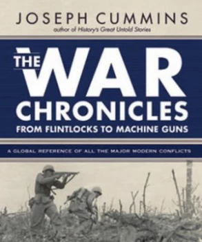 Image of The War Chronicles from Flintlocks to Machine Guns by Joseph Cummins Book