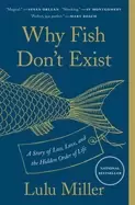 Image of why fish dont exist a story of loss love and the hidden order of life