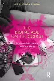 Image of The Digital Age on the Couch Psychoanalytic Practice and New Media