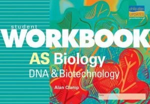 Image of As Biology Dna and Biotechnology Student Workbook by Alan Clamp Book