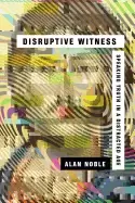 Image of disruptive witness speaking truth in a distracted age