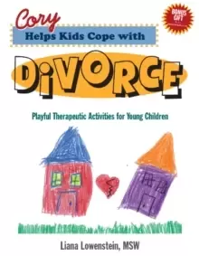 Image of Cory Helps Kids Cope with Divorce : Playful Therapeutic Activities for Young Children