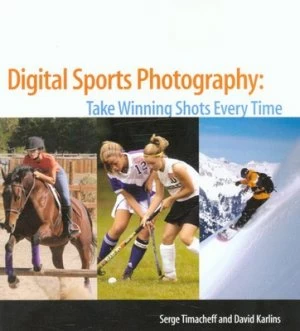 Image of Digital Sports Photography by Serge Timacheff Paperback