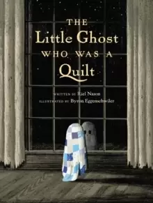 Image of The Little Ghost Who Was A Quilt