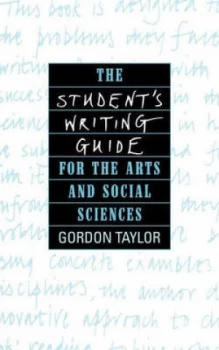 Image of The Students Writing Guide for the Arts and Social Sciences by Gordon Taylor Paperback