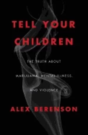 Image of tell your children the truth about marijuana mental illness and violence