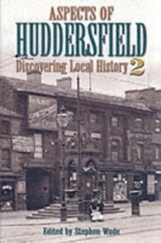 Image of Aspects of Huddersfield by Stephen Wade Paperback