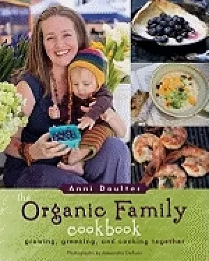 Image of organic family cookbook growing greening and cooking together