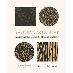 Image of Salt, Fat, Acid, Heat: Mastering the Elements of Good Cooking by Samin Nosrat (2017, Hardback)