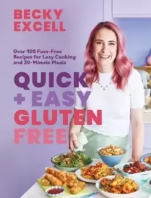 Image of Quick and Easy Gluten Free : Over 100 Fuss-Free Recipes for Lazy Cooking and 30-Minute Meals