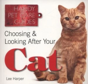 Image of Choosing and Loking After Your Cat by Lee Harper Book
