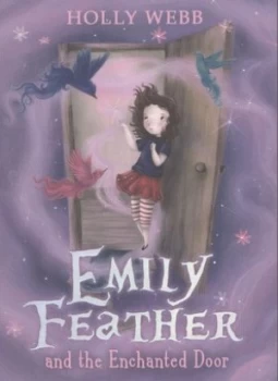 Image of Emily Feather and the Enchanted Door by Holly Webb Paperback