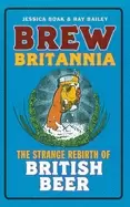 Image of brew britannia the strange rebirth of british beer
