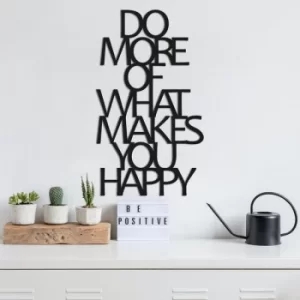 Image of Do More Of What Makes You Happy Black Decorative Metal Wall Accessory
