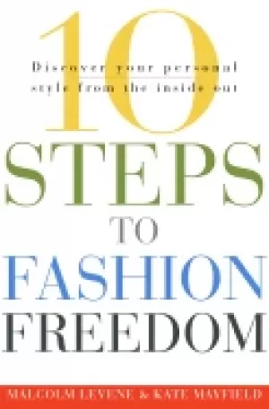 Image of 10 steps to fashion freedom discover your personal style from the inside ou