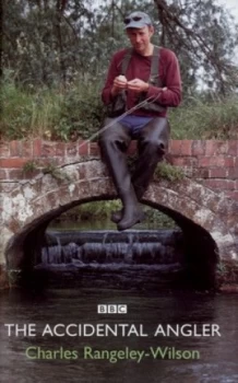 Image of The Accidental Angler by Charles Rangeley-Wilson Hardback