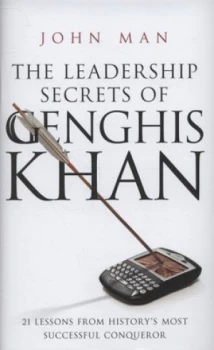 Image of The Leadership Secrets of Genghis Khan by John Man Hardback