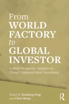 Image of From World Factory to Global InvestorA Multi-perspective Analysis on Chinas Outward Direct Investment
