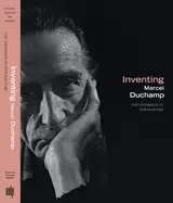 Image of inventing marcel duchamp the dynamics of portraiture