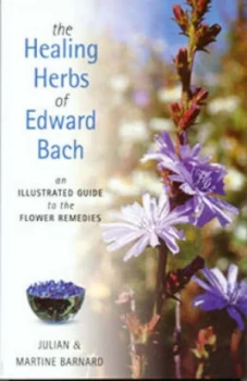 Image of The Healing Herbs of Edward Bach by Julian Barnard and Martine Barnard Paperback