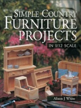 Image of Simple Country Furniture Projects in 1/12 Scale by Alison J White Paperback