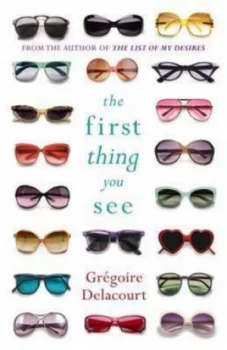 Image of The First Thing You See by Gregoire Delacourt Hardback