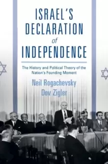 Image of Israel's Declaration of Independence : The History and Political Theory of the Nation's Founding Moment