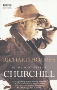 Image of In the Footsteps of Churchill by Richard Holmes Paperback