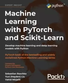 Image of Machine Learning with PyTorch and Scikit-Learn : Develop machine learning and deep learning models with Python