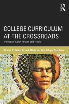 Image of College Curriculum at the CrossroadsWomen of Color Reflect and Resist