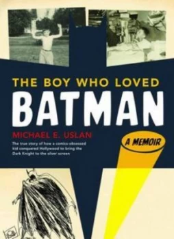 Image of The Boy Who Loved Batman by Michael Uslan Book